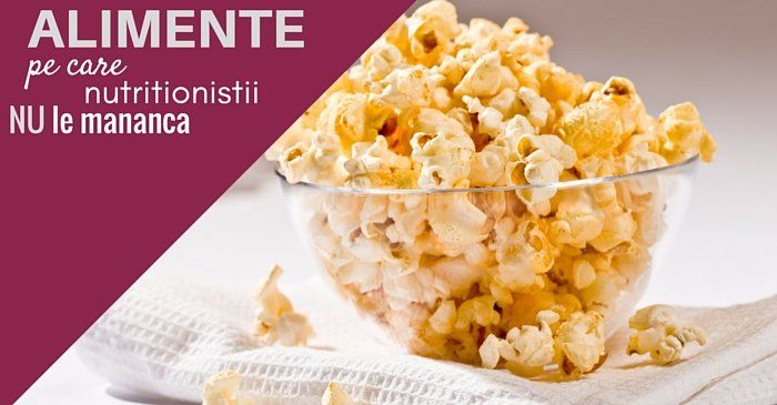 alimente pe care nutritionistii nu le mananca